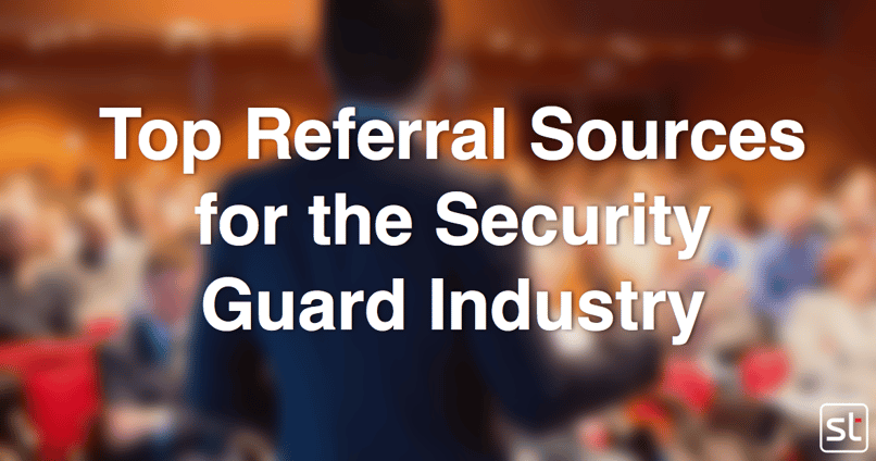 Top Referral Sources for Security Guard Companies