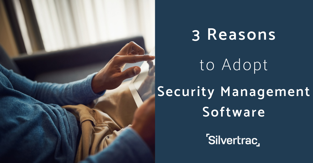 3 Reasons to Adopt Security Management Software