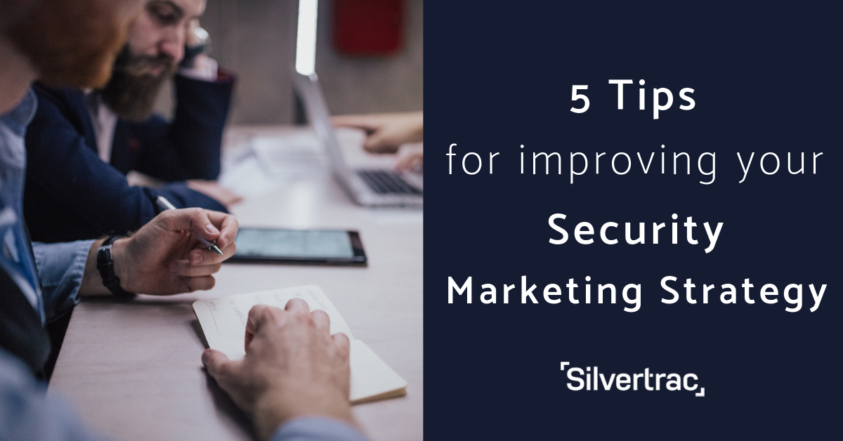 5 Tips for Improving Security Marketing Strategy