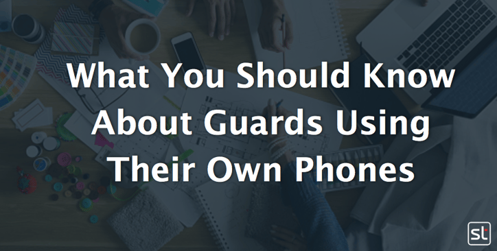 What Your Should Know About Guards Using their Own Phones