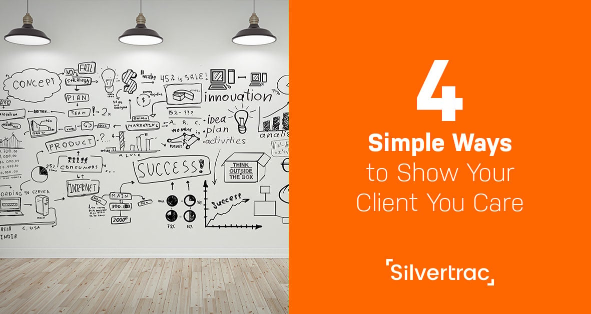 4 Simple Ways to Show Your Client You Care