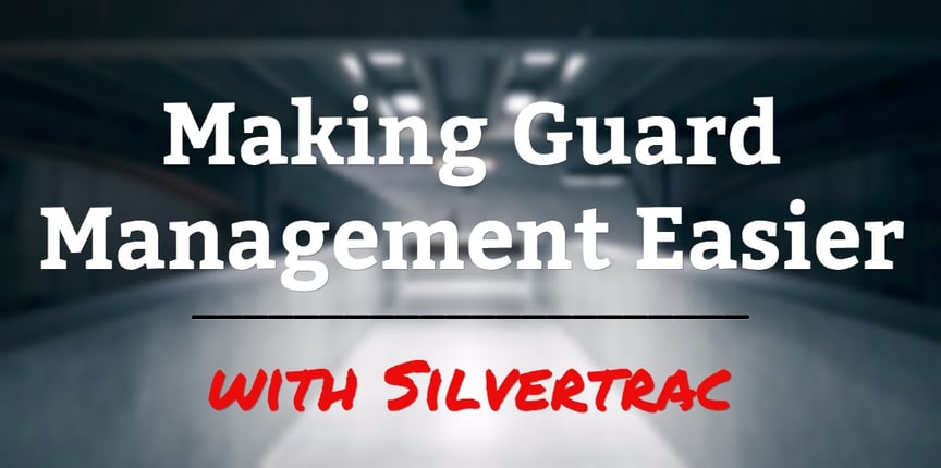 Making Guard Management Easier with Silvertrac