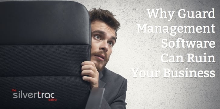 Why Security Guard Management Software Can Ruin Your Business